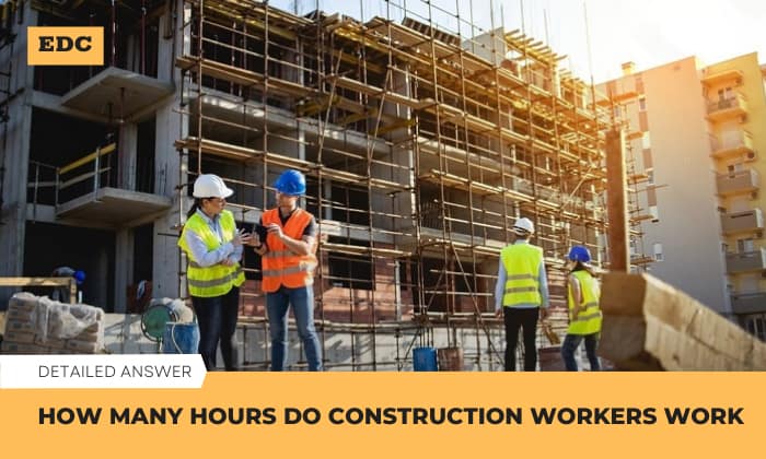 how many hours do construction workers work