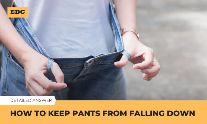 How to Keep Pants From Falling Down