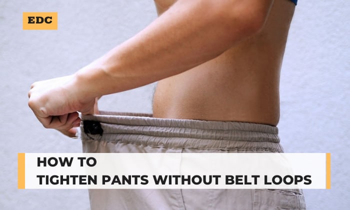 How to Tighten Pants Without Belt Loops