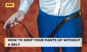 how to keep your pants up without a belt