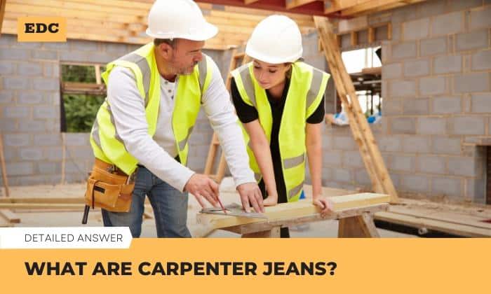What Are Carpenter Jeans