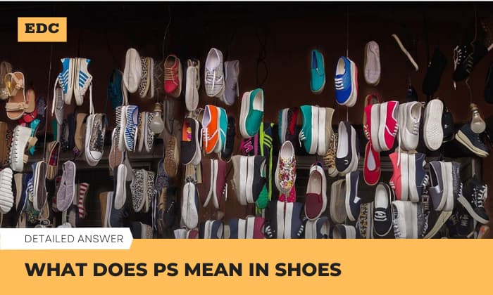What Does PS Mean in Shoes? - Explained
